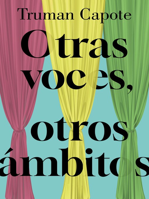 Detalles del título Otras voces, otros ámbitos de Truman Capote - Disponible